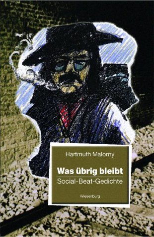 Was übrig bleibt. Social-Beat-Gedichte Business & Technology