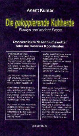 Die galoppierende Kuhherde: Essays und andere Prosa Fiction
