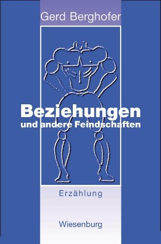 Beziehungen und andere Feindschaften: Erzählung Fiction