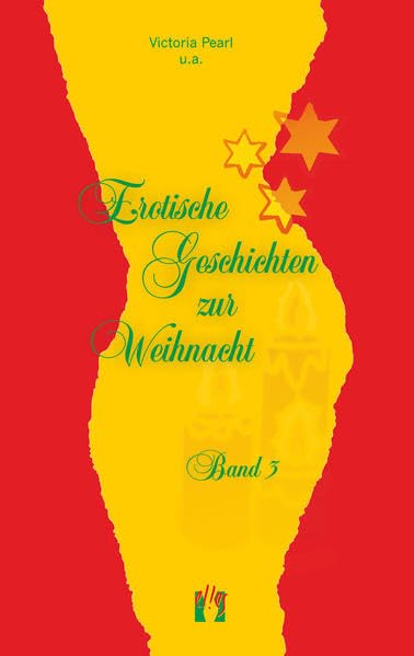 Erotische Geschichten zur Weihnacht (Band 3): Erotische Weihnachtsgeschichten Essays & Short Stories