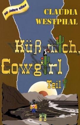 Küß mich, Cowgirl / Küß mich, Cowgirl (Teil 1): Trilogie / Liebes-Western (Küß mich, Cowgirl: Trilogie) Contemporary literature Books