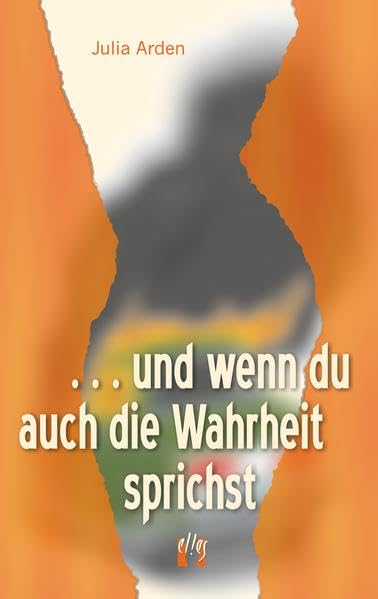 ... und wenn du auch die Wahrheit sprichst: Liebesroman Contemporary literature