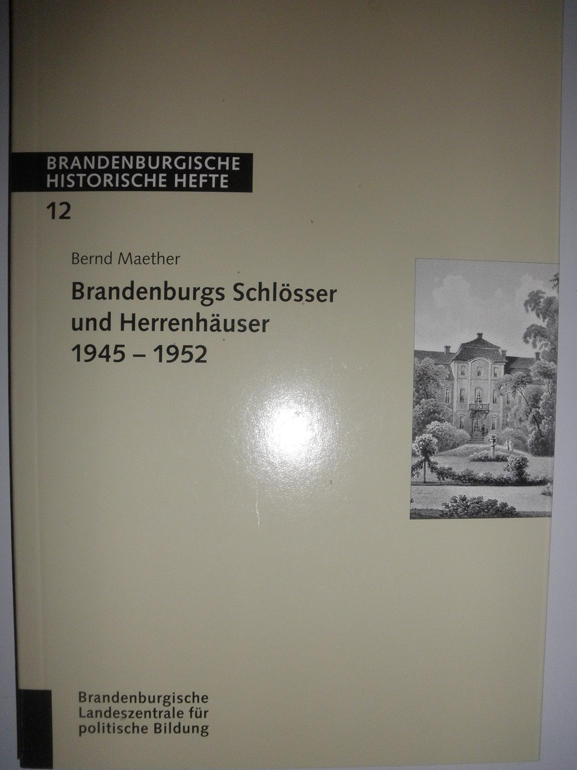 Brandenburgs Schlösser und Herrenhäuser 1945-1952 (Brandenburgische historische Hefte) Books