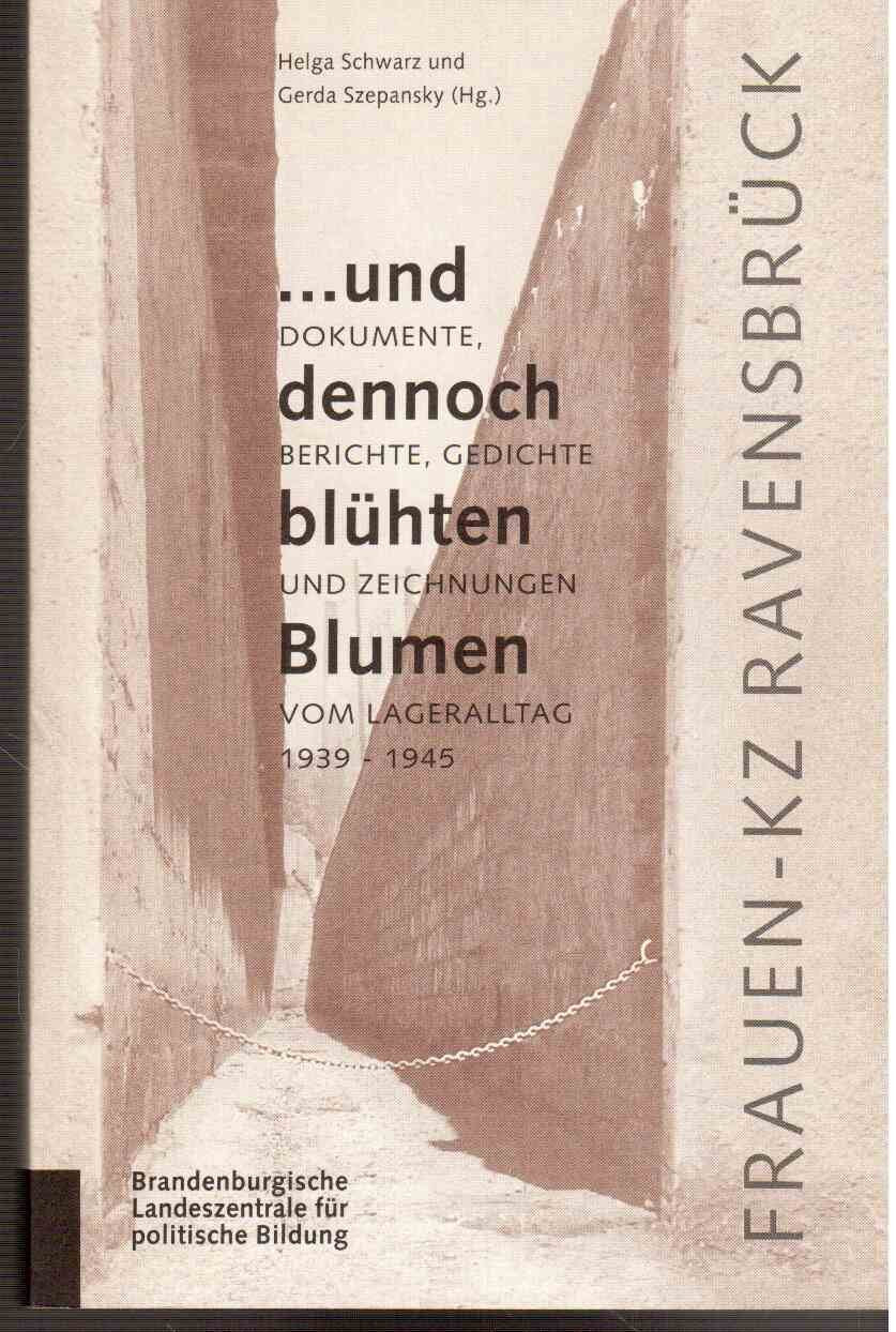 ... und dennoch blühten Blumen: Dokumente, Berichte, Gedichte und Zeichnungen vom Lageralltag 1939-1945 Books