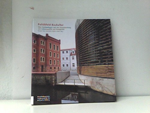 Politikfeld Baukultur: Über Stadtumbaufragen und den Zusammenhang von Lebensqualität und Stadtgestalt Law