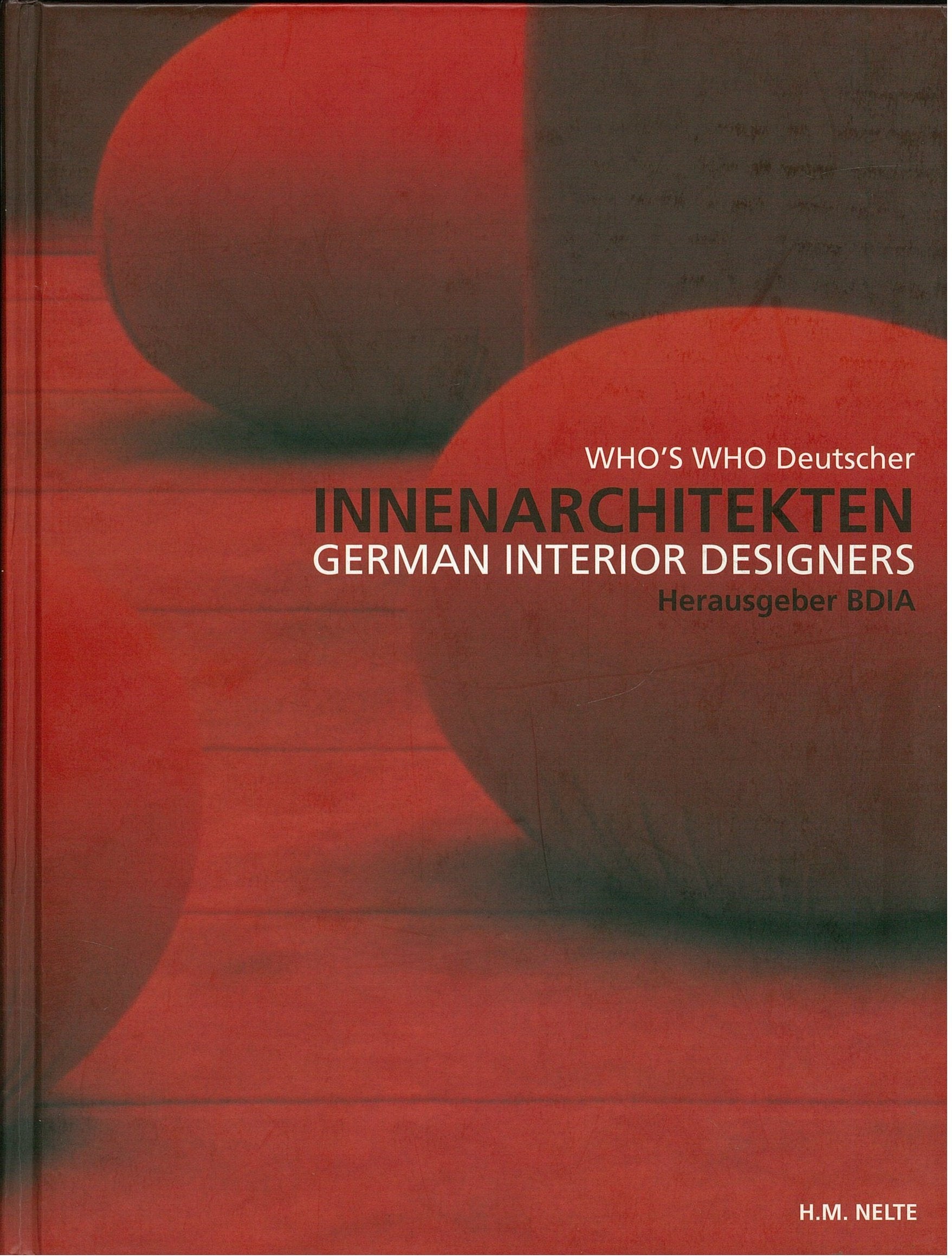 Who's Who Deutscher Innenarchitekten - German Interior Designers: Dtsch.-Engl. Hrsg.: BDIA Architecture