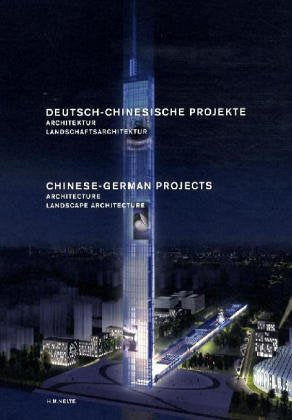 Deutsch-Chinesische Projekte. Architektur, Landschaftsarchitektur. Chinese-German Projects. Architecture, Landscape architecture Architecture