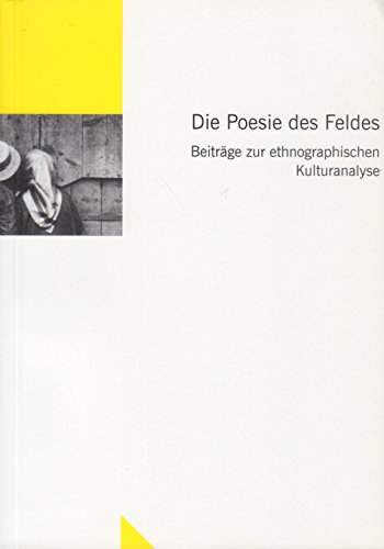 Die Poesie des Feldes: Beiträge zur ethnographischen Kulturanalyse (Untersuchungen des Ludwig-Uhland-Instituts) Professional & Reference Books