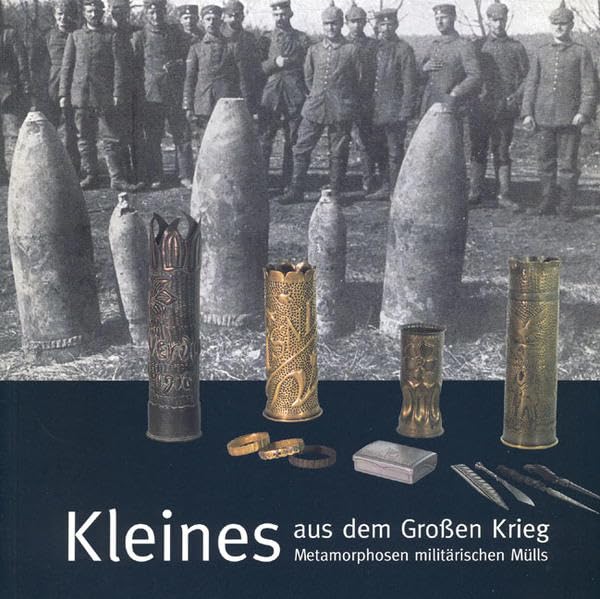 Kleines aus dem Grossen Krieg: Metamorphosen militärischen Mülls. Begleitband zur Ausstellung im Haspelturm des Schlosses Hohentübingen vom 26. April bis 16. Juni 2002 (Sonderbände und Kataloge) Law
