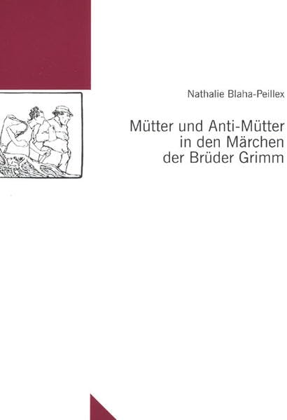 Mütter und Anti-Mütter in den Märchen der Brüder Grimm (Untersuchungen des Ludwig-Uhland-Instituts) Law