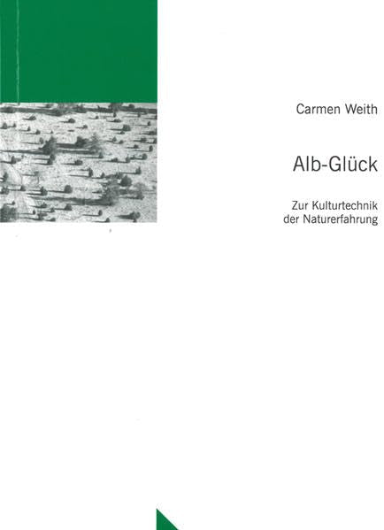 Alb-Glück: Zur Kulturtechnik der Naturerfahrung (Untersuchungen des Ludwig-Uhland-Instituts) Law
