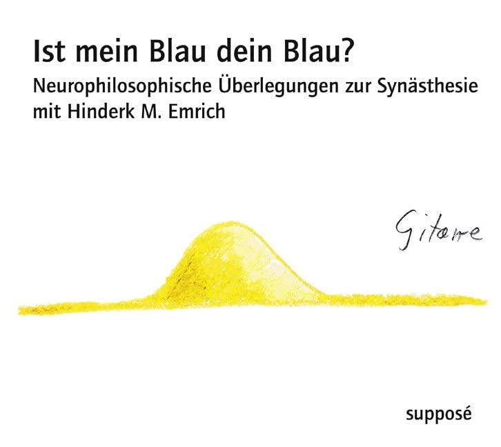 Ist mein Blau dein Blau?: Neurophilosophische Überlegungen zur Synästhesie mit Hinderk M. Emrich Philosophy