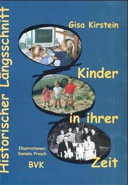 Historische Längsschnitte, Kinder in ihrer Zeit: Unterrichtsmaterialien f. d. Geschichtsunterricht. Kopiervorlagen. Learning & Reference