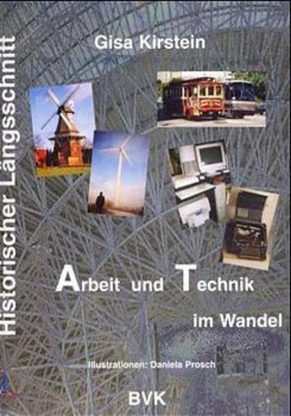 Historische Längsschnitte, Arbeit und Technik im Wandel Learning & Reference Books