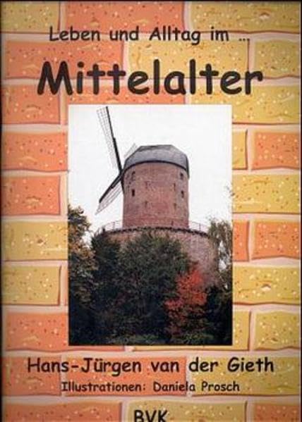Leben und Alltag im Mittelalter Learning & Reference