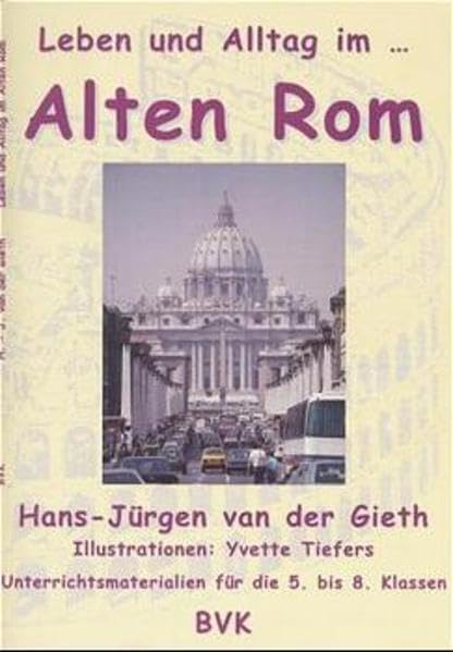 Leben und Alltag . . ., Im Alten Rom Learning & Reference
