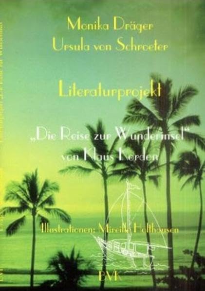 Literaturprojekt - Die Reise zur Wunderinsel: Kopiervorlagen. Für d. Klassen 3-5 Learning & Reference