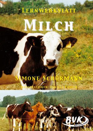 Lernwerkstatt Milch: Ab 2. Klasse GS, So-Schule und OS Learning & Reference