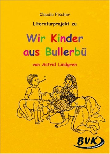 Literaturprojekt Wir Kinder aus Bullerbü Study Guides