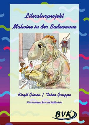 Literaturprojekt Malwine in der Badewanne: Für d. 2. und 3. Klasse Study Guides