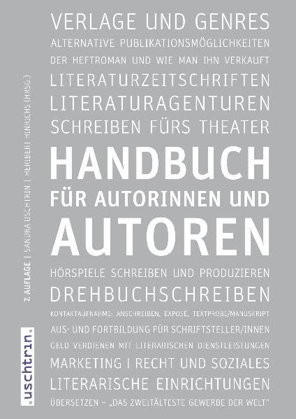 Handbuch für Autorinnen und Autoren: Informationen und Adressen aus dem deutschen Literaturbetrieb und der Medienbranche Film, Art & Culture