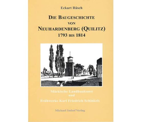Die Baugeschichte von Neuhardenberg (Quilitz) 1793 bis 1814. Märkische Landbaukunst und Frühwerke Karl Friedrich Schinkels Books