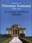Vincenzo Scamozzi (1548-1616): Der Nachfolger und Vollender Palladios. Diss. Architecture