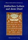 Jüdisches Leben auf dem Dorf: Annäherungen an die verlorene Heimat Franken (Landjudentum in Oberfranken) book