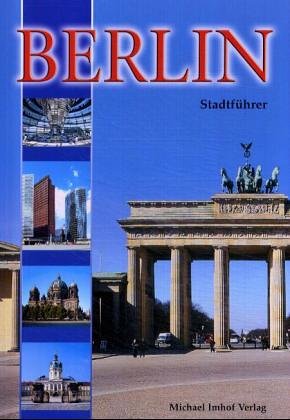 Berlin - Stadtführer für die neue Hauptstadt. Stadtführer für die neue Hauptstadt Books