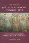 Spätbyzantinische Wandmalerei in den Höhlenkirchen Kappadokiens in der Türkei book