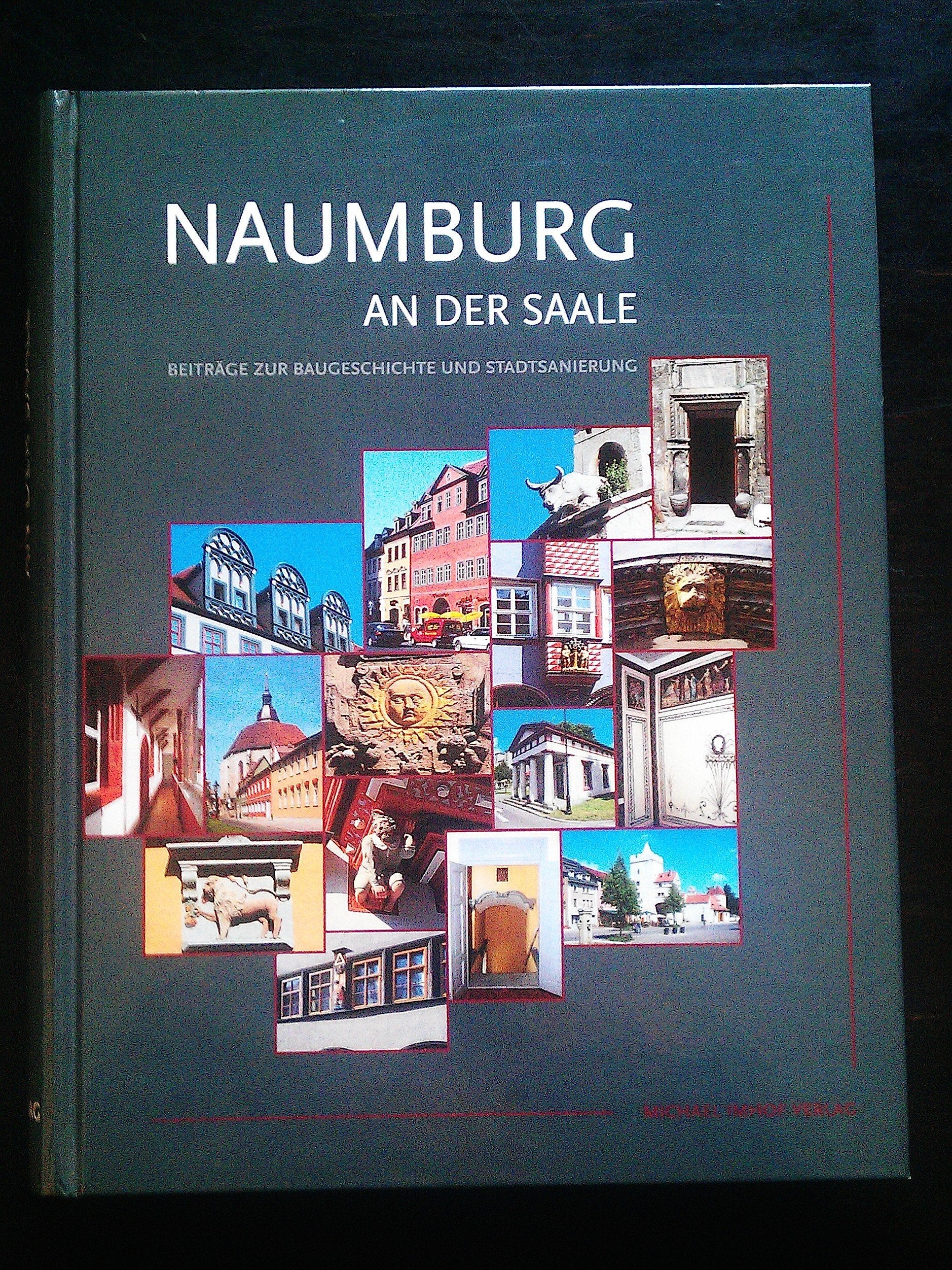 Naumburg an der Saale: Beiträge zur Baugeschichte und Stadtsanierung Architecture