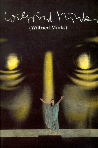 Wilfried Minks: Bühnenbildner: Hrsg. v. Union d. Theatres de l' Europe Film, Art & Culture