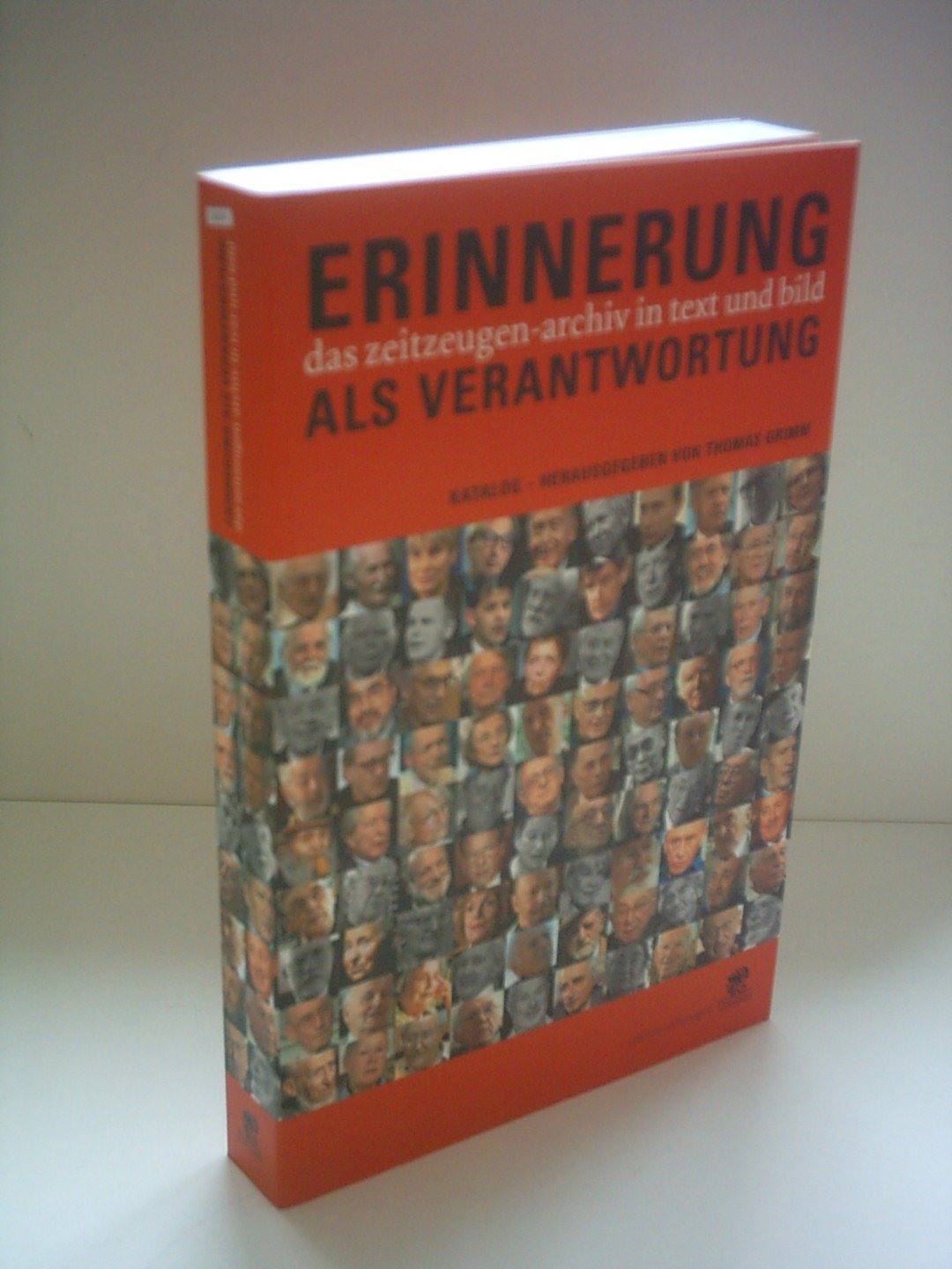 Erinnerung als Verantwortung: Das Zeitzeugen-Archiv in Text und Bild: das zeitzeugen-archiv in text und bild. Katalog Film, Art & Culture