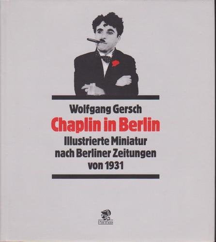 Chaplin in Berlin. Illustrierte Miniatur nach Berliner Zeitungen von 1931 Film, Art & Culture
