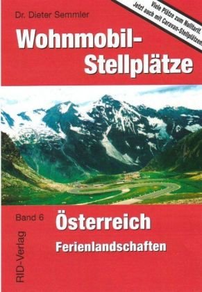 Wohnmobil-Stellplätze Österreich: Ferienlandschaften Travel Guides