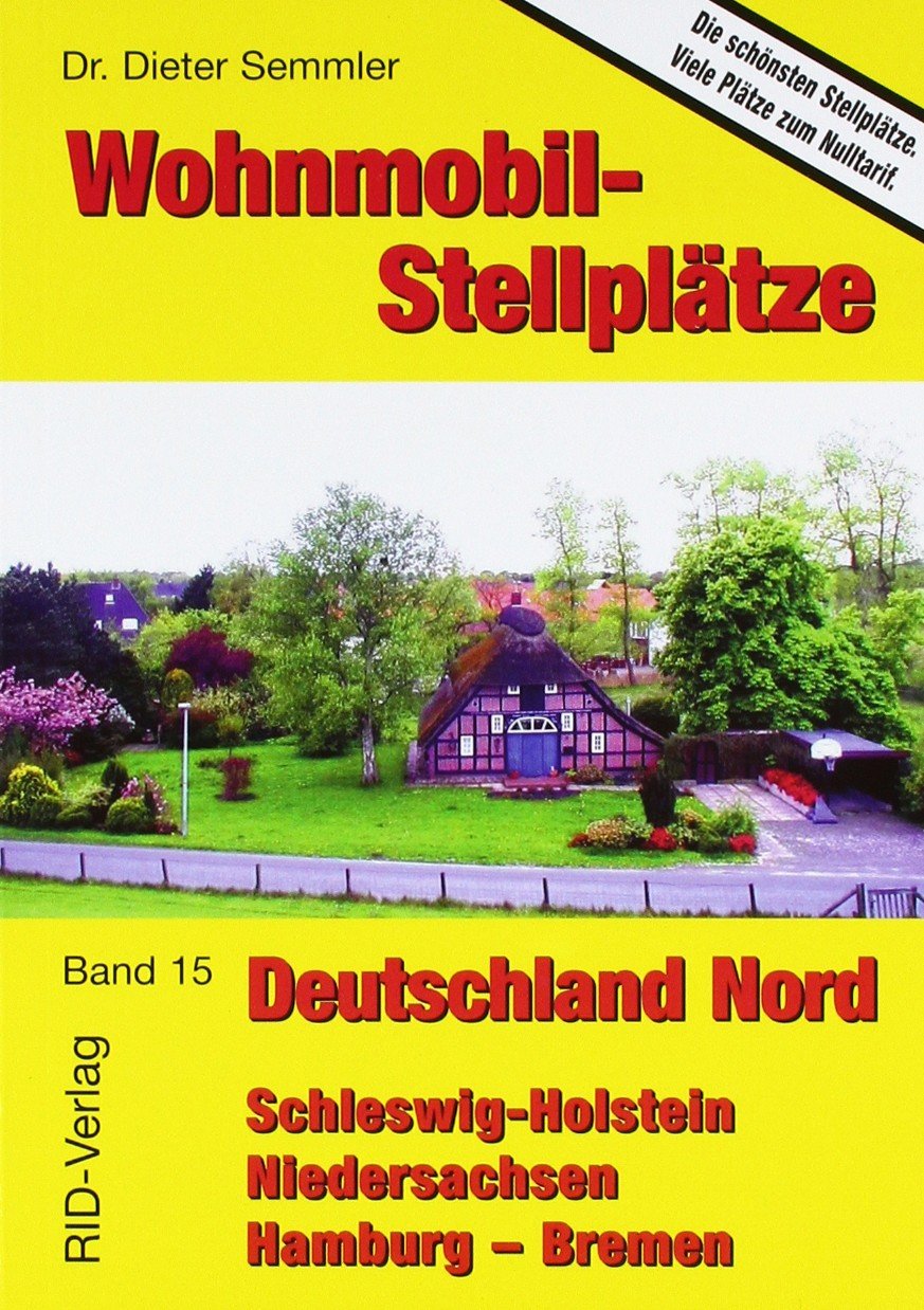 Wohnmobil-Stellplätze Deutschland Nord: Schleswig-Holstein- Hamburg - Bremen- Niedersachsen Leisure, Home & Garden