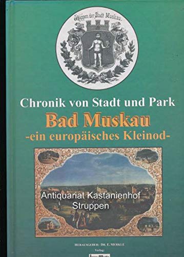 Chronik von Stadt und Park Bad Muskau - ein europäisches Kleinod book