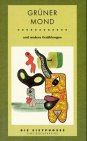 Grüner Mond und andere Erzählungen: Jahresauswahl des MDR-Literaturwettbewerbs 1996 Fiction Books