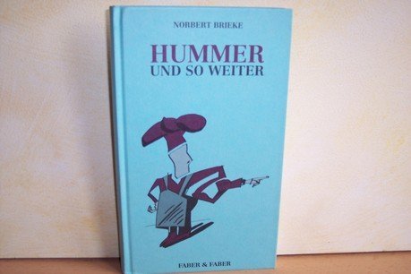 Hummer und so weiter. Delikate Abenteuer eines Gourmets Cooking & Enjoying