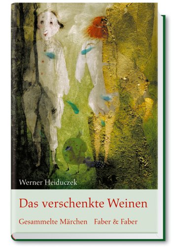Das verschenkte Weinen: Gesammelte Märchen Fairy Tales & Legends