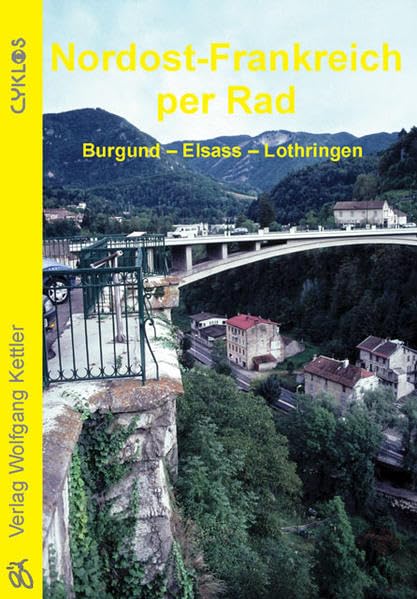 Nordost-Frankreich per Rad: Burgund - Elsass - Lothringen (Cyklos-Fahrrad-Reiseführer) Leisure, Home & Garden