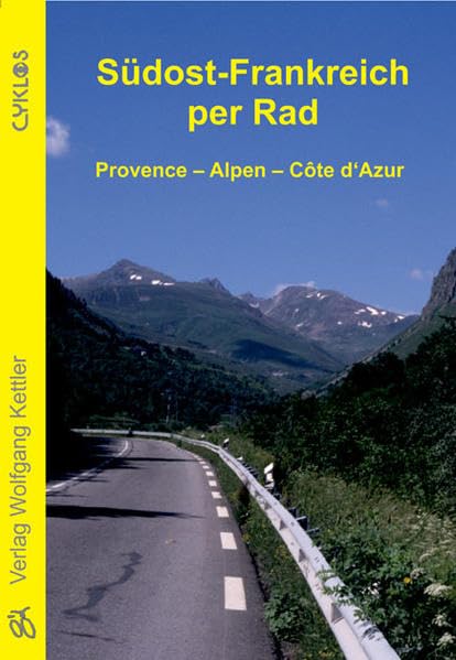 Südost-Frankreich per Rad: Provence - Alpen - Côte d'Azur (Cyklos-Fahrrad-Reiseführer) Hiking & Cycling