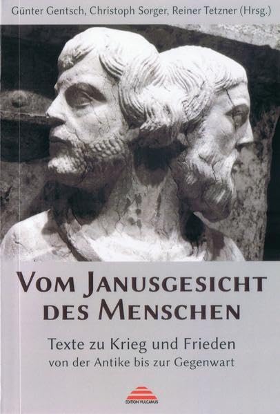 Vom Janusgesicht des Menschen: Texte zu Krieg und Frieden von der Antike bis zur Gegenwart Books