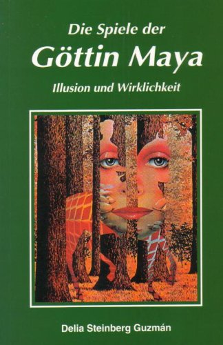 Die Spiele der Göttin Maya. Illusion und Wirklichkeit Philosophy