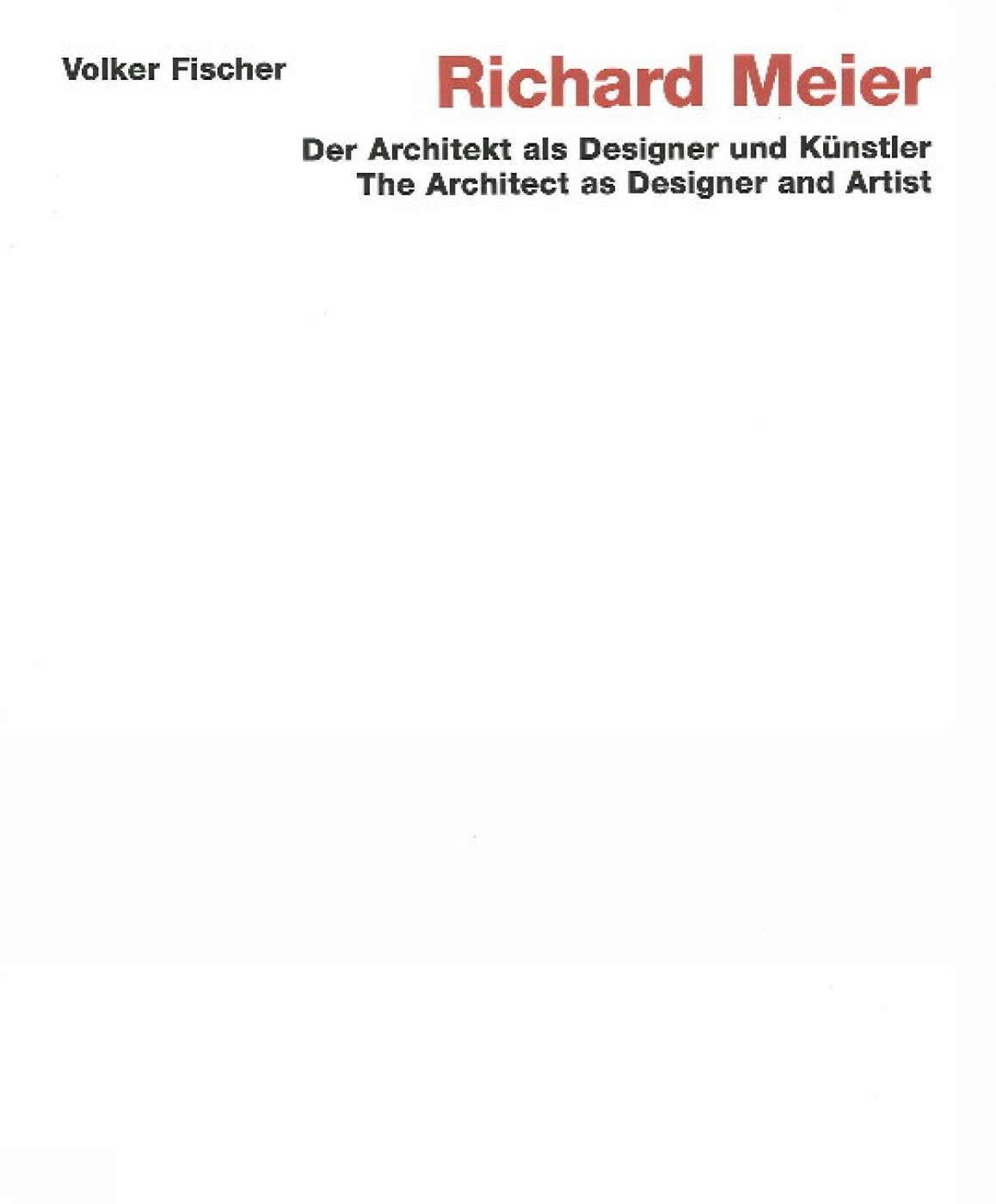 Richard Meier - Der Architekt als Designer und Künstler /The Architect as Designer and Artist: Dtsch.-Engl. Art & Literature