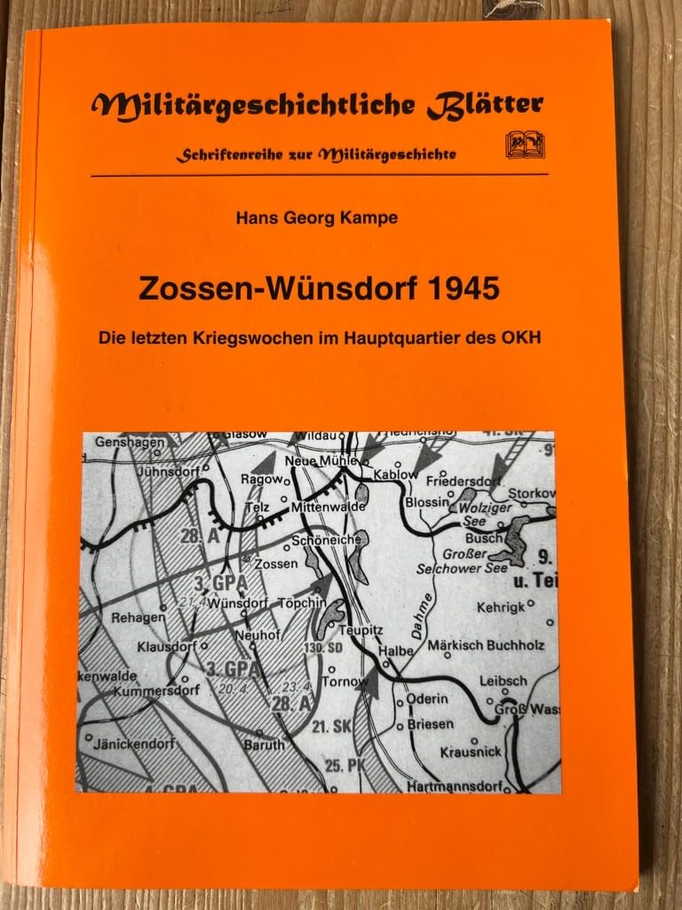 Zossen-Wünsdorf 1945. Die letzten Kriegswochen im Hauptquartier des OKH (Militärgeschichtliche Blätter - Schriftenreihe zur Militärgeschichte) Politics & History
