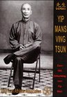 Yip Mans Ving Tsun. Betrachtungen zum 100. Geburtstag von Grossmeister Yip Man im offiziellen Buch der VTAA Books