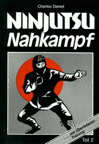 Ninjutsu. Nahkampf 2. Original Togakure- Ryu- Tai- Jutsu mit Überlebenstraining Books