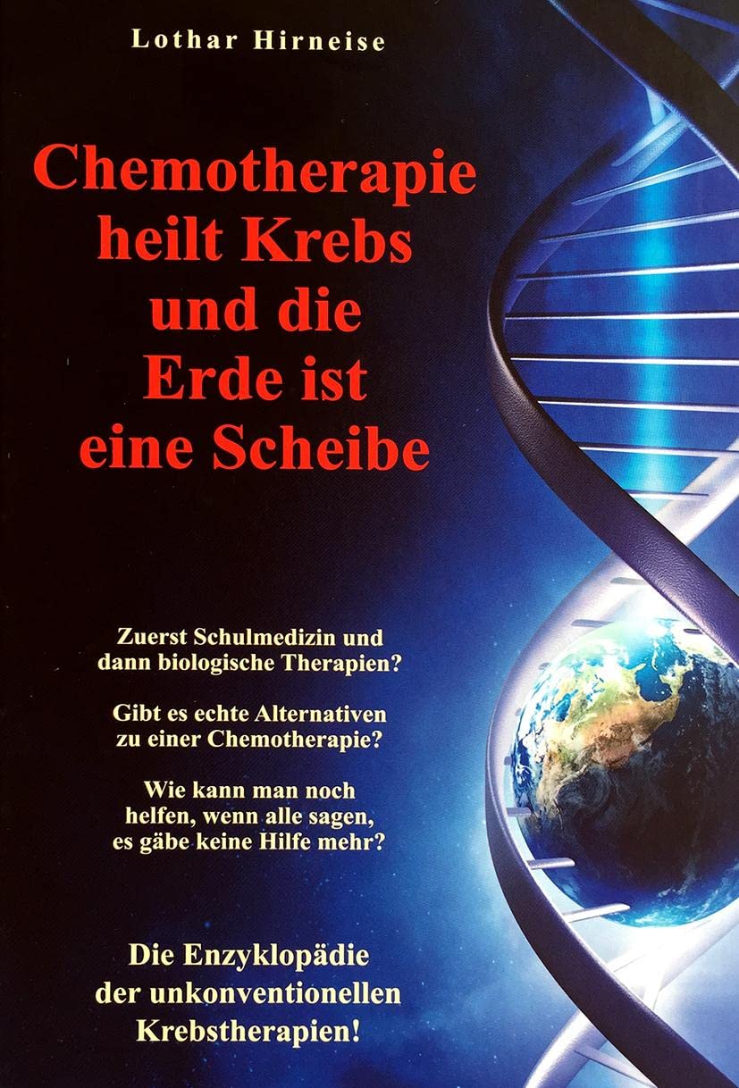 Chemotherapie heilt Krebs und die Erde ist eine Scheibe Medicine