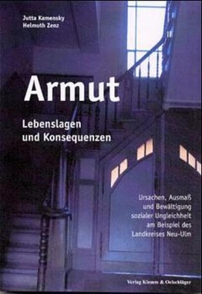 Armut - Lebenslagen und Konsequenzen: Ursachen, Ausmass und Bewältigung sozialer Ungleichheit am Beispiel des Landkreises Neu-Ulm Law